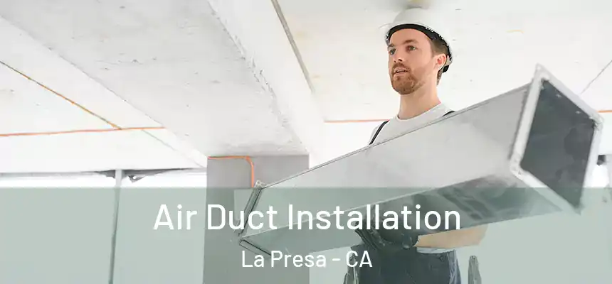 Air Duct Installation La Presa - CA