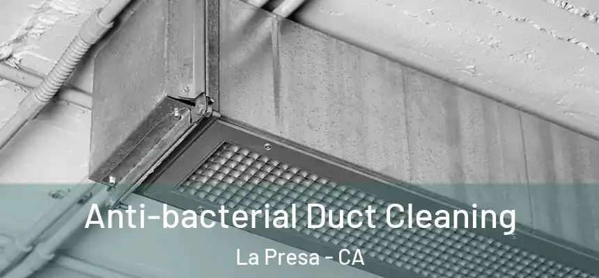  Anti-bacterial Duct Cleaning La Presa - CA