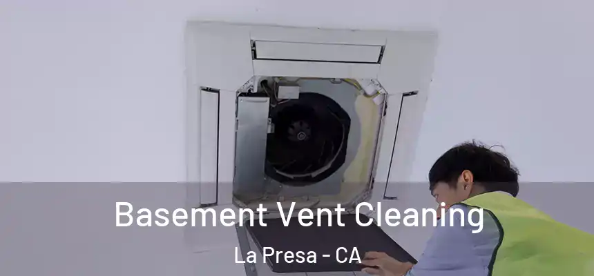  Basement Vent Cleaning La Presa - CA