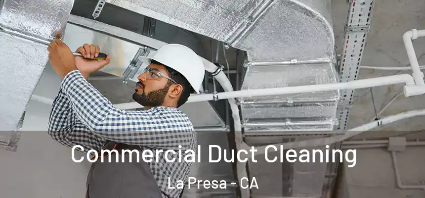  Commercial Duct Cleaning La Presa - CA
