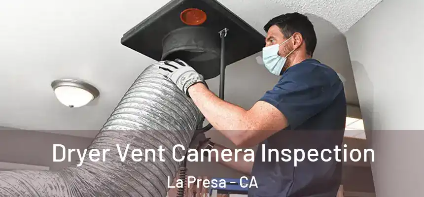 Dryer Vent Camera Inspection La Presa - CA