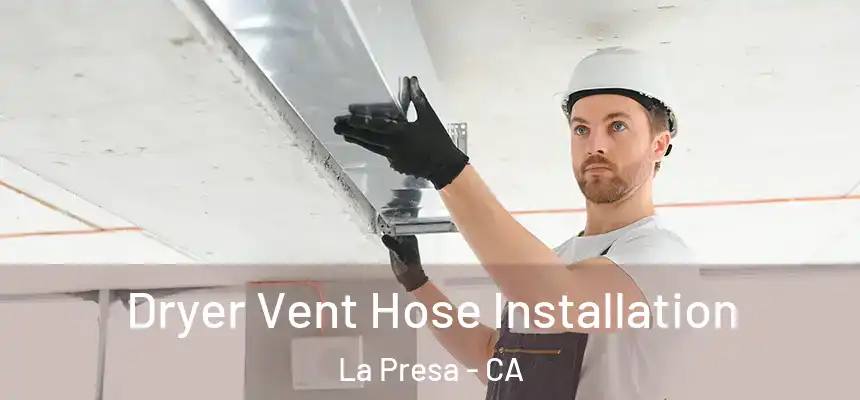  Dryer Vent Hose Installation La Presa - CA