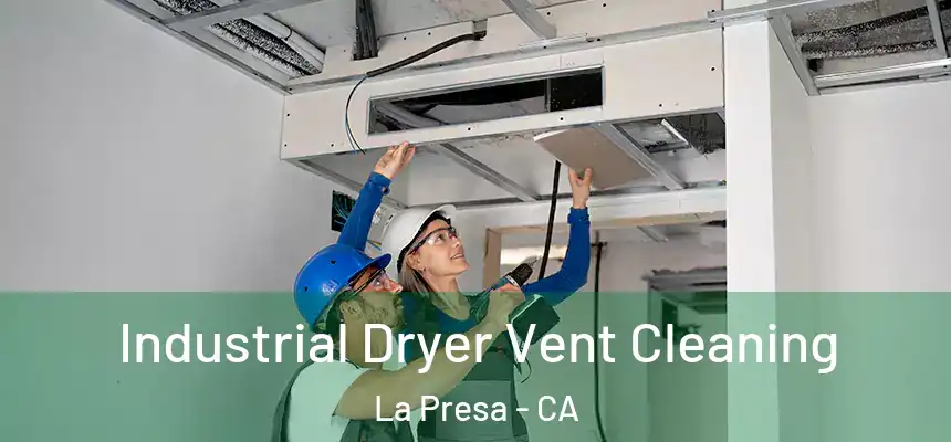  Industrial Dryer Vent Cleaning La Presa - CA