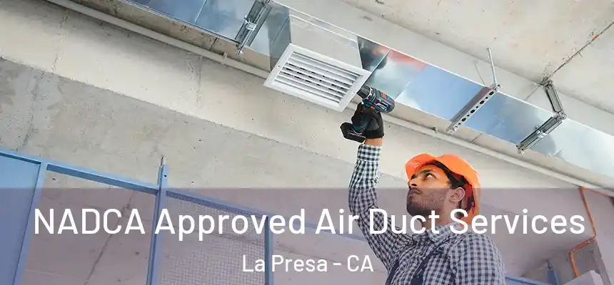  NADCA Approved Air Duct Services La Presa - CA