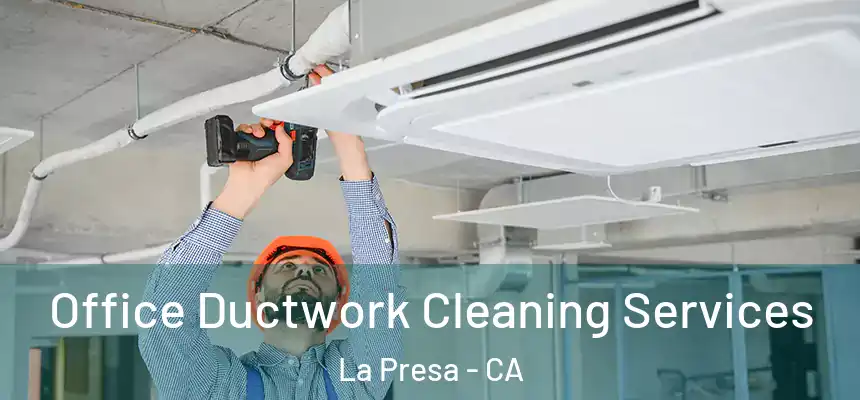 Office Ductwork Cleaning Services La Presa - CA
