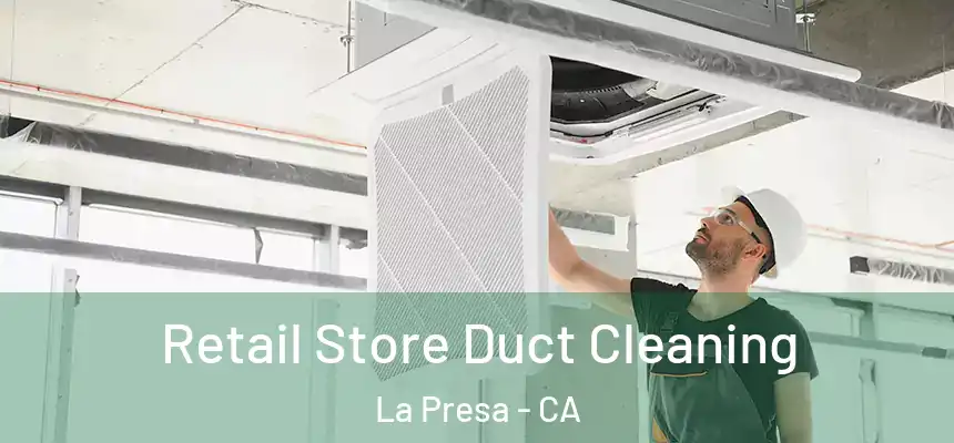  Retail Store Duct Cleaning La Presa - CA