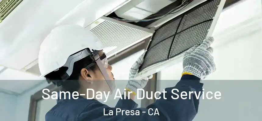  Same-Day Air Duct Service La Presa - CA